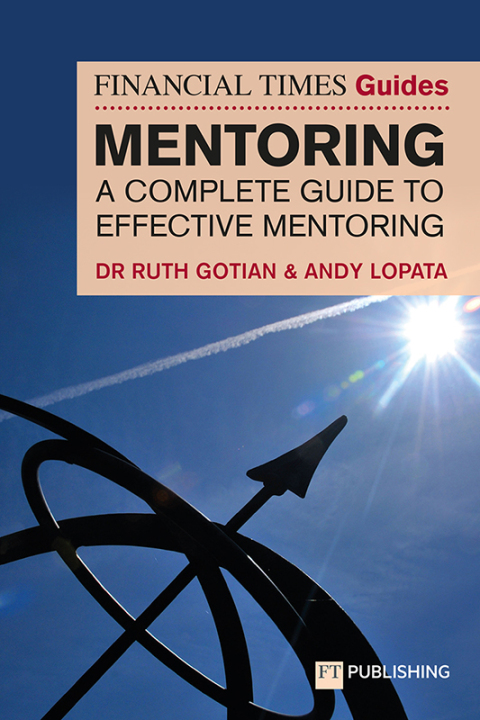 Cover image for book The Financial Times Guide to Mentoring: A complete guide to effective mentoring