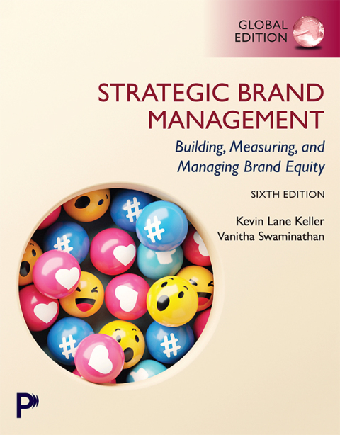 Strategic Brand Management: Building, Measuring, and Managing Brand Equity, Global Edition