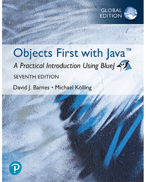 Objects First with Java: A Practical Introduction Using BlueJ, Global Edition