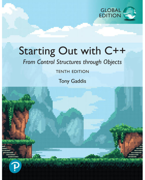 Starting Out with C++ from Control Structures to Objects, Global Edition