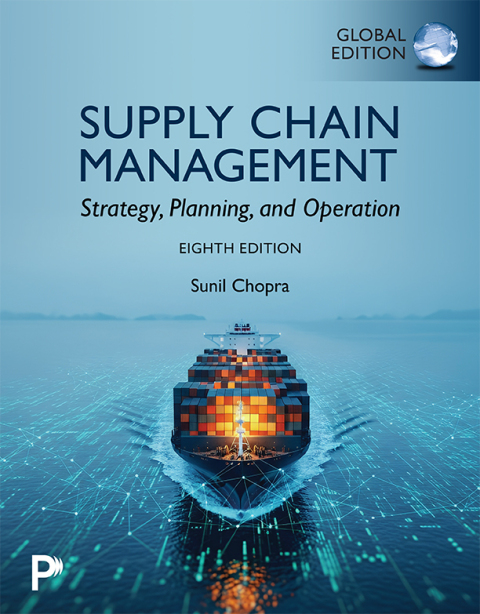 Supply Chain Management: Strategy, Planning, and Operation 8e, Global Edition