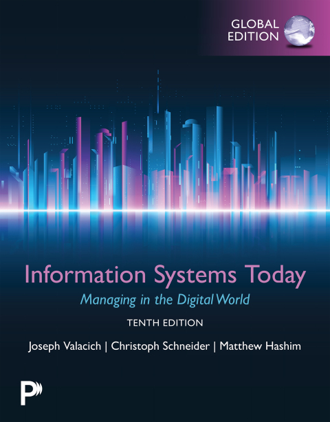 Information Systems Today: Managing in the Digital World, Global Edition