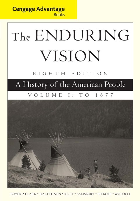 Cover image for book Cengage Advantage Series: The Enduring Vision: A History of the American People, Vol. I