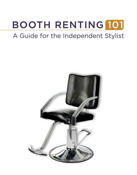 Cover image for book Booth Renting 101: A Guide for the Independent Stylist