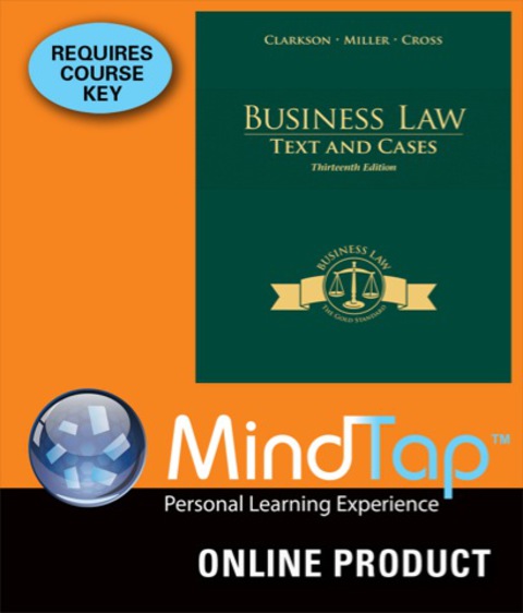 Cover image for book MindTap Business Law for Clarkson/Miller/Cross' Business Law: Text and Cases, 13th Edition, [Instant Access], 2 terms (12 months)