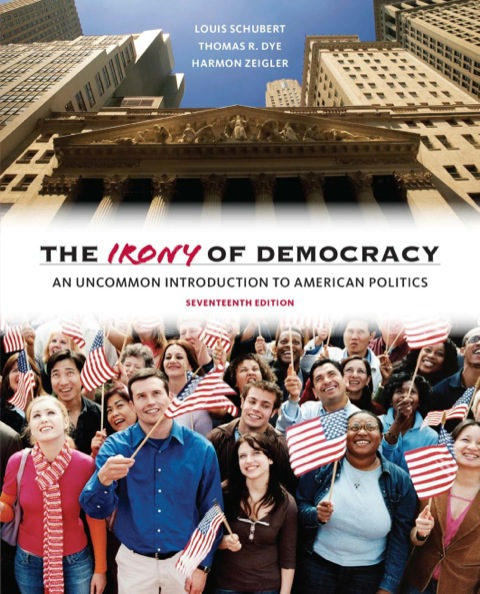 Cover image for book The Irony of Democracy: An Uncommon Introduction to American Politics