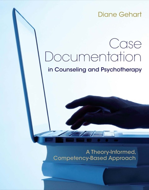 Cover image for book Case Documentation in Counseling and Psychotherapy: A Theory-Informed, Competency-Based Approach