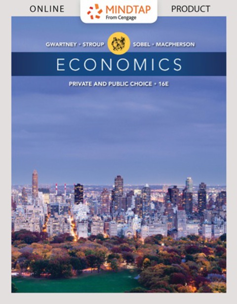 Cover image for book MindTap Economics for Gwartney/Stroup/Sobel/Macpherson's Economics: Private and Public Choice, 16th Edition, [Instant Access], 2 terms (12 months)