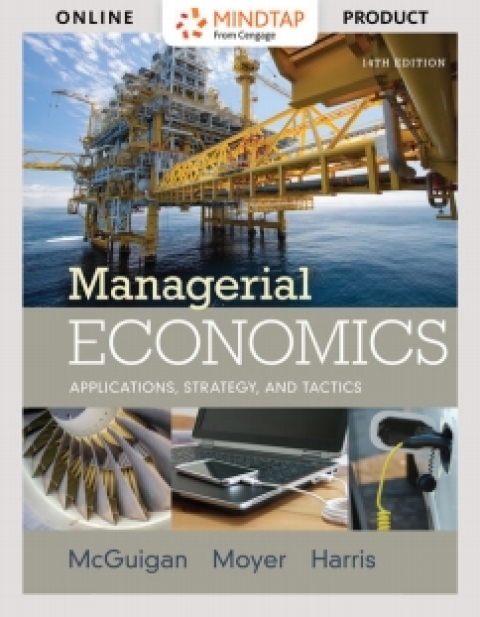Cover image for book MindTap Economics for McGuigan/Moyer/Harris' Managerial Economics: Applications, Strategies and Tactics, 14th Edition, [Instant Access], 1 term (6 months)