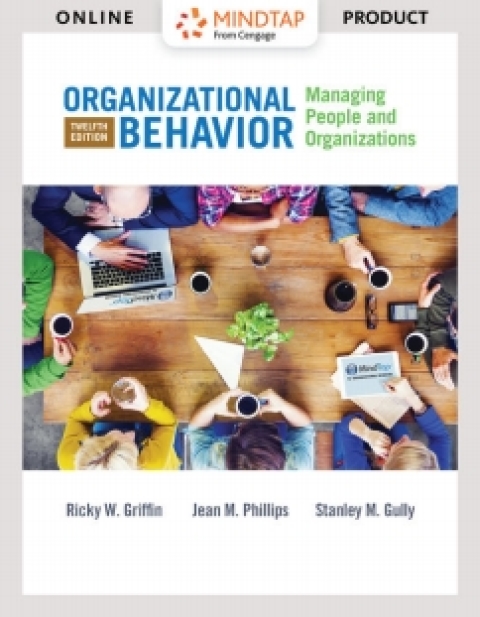 Cover image for book MindTap Management for Griffin/Phillips/Gully's Organizational Behavior: Managing People and Organizations