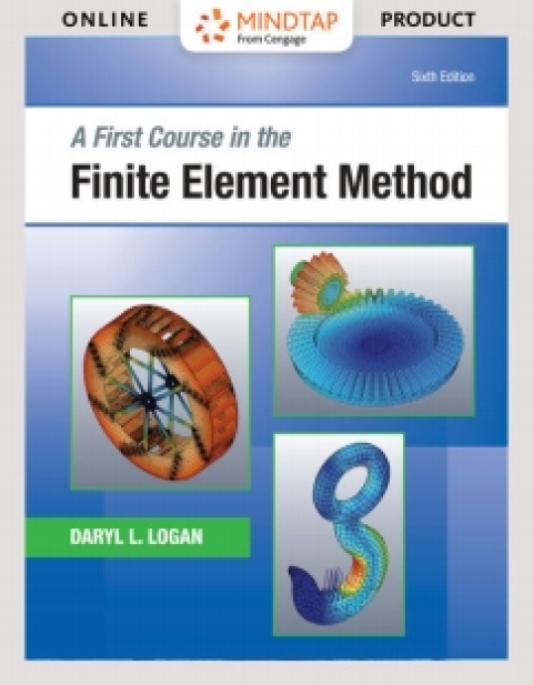 Cover image for book MindTap Engineering for Logan's A First Course in the Finite Element Method, 6th Edition, [Instant Access], 1 term (6 months)