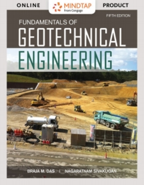 Cover image for book MindTap Engineering for Das/Sivakugan's Fundamentals of Geotechnical Engineering, 5th Edition, [Instant Access], 1 term (6 months)