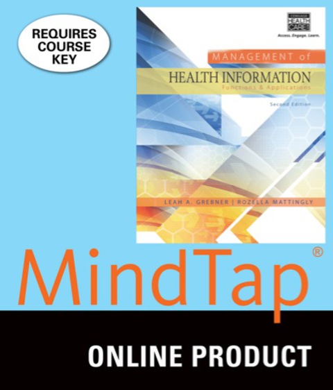 Cover image for book MindTap Health Information Management for Grebner/Mattingly's Management of Health Information: Functions & Applications, 2nd Edition, [Instant Access], 2 terms (12 months)