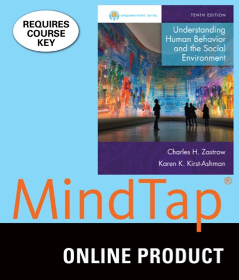 Cover image for book MindTap Social Work for Zastrow/Kirst-Ashman's Empowerment Series: Understanding Human Behavior and the Social Environment, 10th Edition, [Instant Access], 1 term (6 months)
