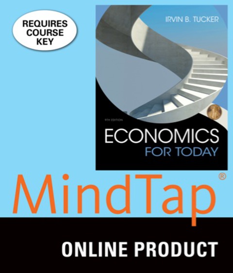 Cover image for book MindTap Economics for Tucker's Economics for Today, 9th Edition, [Instant Access], 2 terms (12 months)