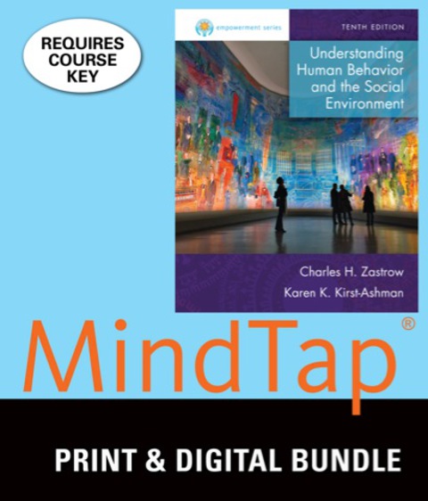 Cover image for book MindTap Social Work for Zastrow/Kirst-Ashman's Empowerment Series: Understanding Human Behavior and the Social Environment, 10th Edition, [Instant Access], 2 terms (12 months)