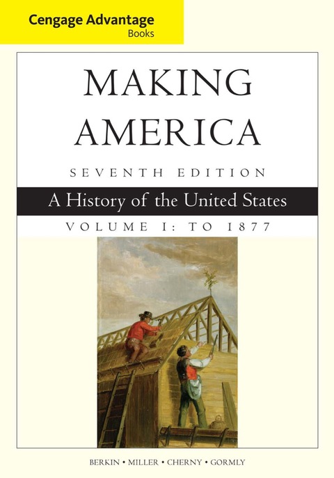 Cover image for book Cengage Advantage Books: Making America, Volume 1 To 1877: A History of the United States
