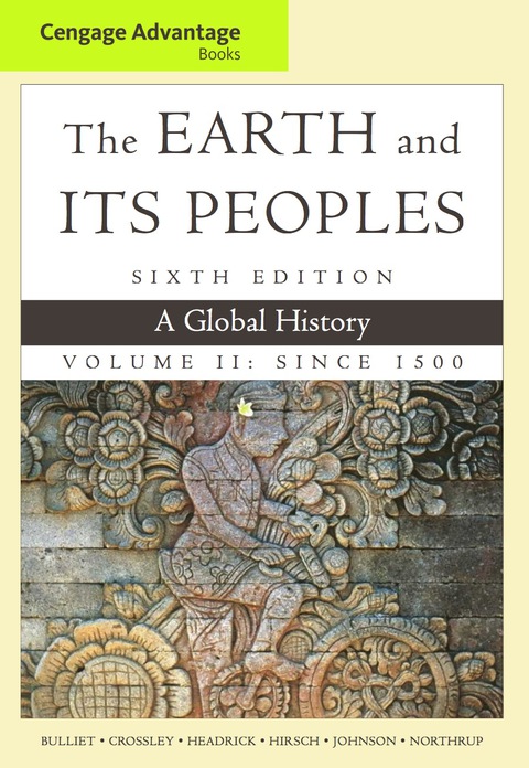 Cover image for book Cengage Advantage Books: The Earth and Its Peoples, Volume II: Since 1500: A Global History