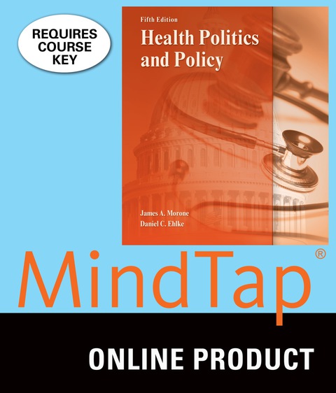 Cover image for book MindTap Health Administration & Management for Morone/Ehlke's Health Politics and Policy, 5th Edition, [Instant Access], 2 terms (12 months)