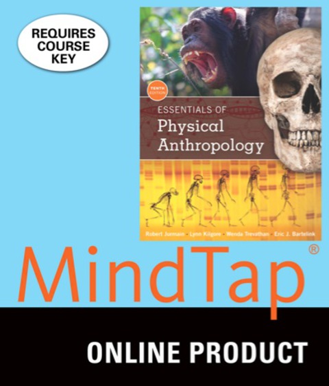 Cover image for book MindTap Anthropology for Jurmain/Kilgore/Trevathan/Bartelink's Essentials of Physical Anthropology