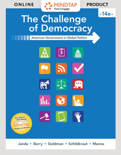 Cover image for book MindTap Political Science for Janda/Berry/Goldman/Schildkraut's The Challenge of Democracy: American Government in Global Politics
