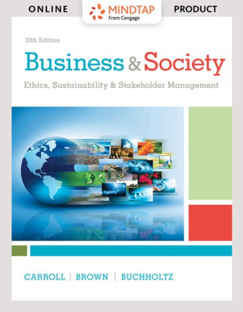 Cover image for book MindTap Management for Carroll/Brown/Buchholtz's Business & Society: Ethics, Sustainability & Stakeholder Management