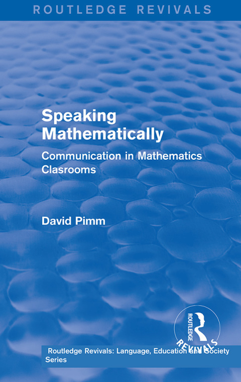 Cover image for book Routledge Revivals: Speaking Mathematically (1987)