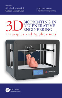 Cover image: 3D Bioprinting in Regenerative Engineering 1st edition 9781138197176