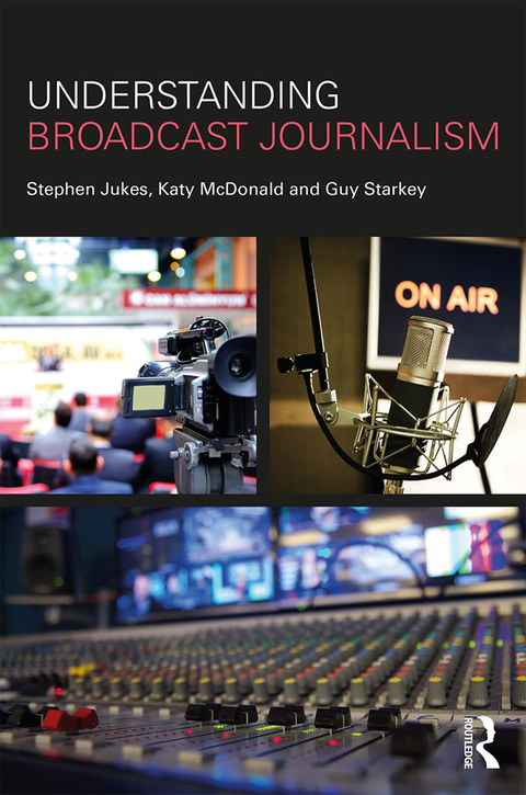 Cover image for book Understanding Broadcast Journalism