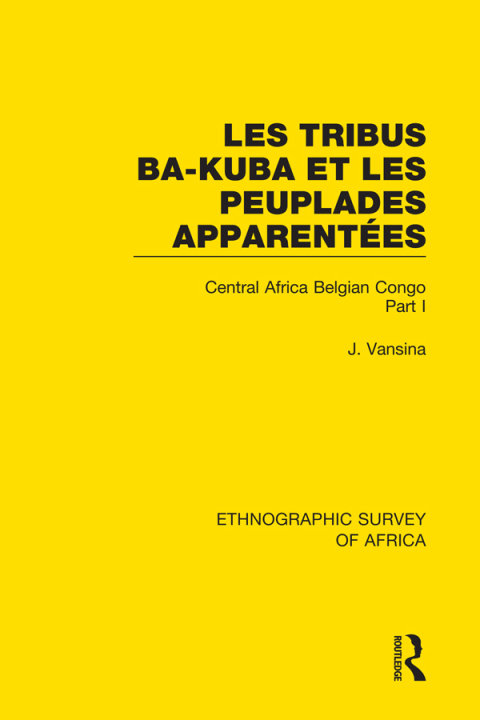 Cover image for book Les Tribus Ba-Kuba et les Peuplades Apparentées
