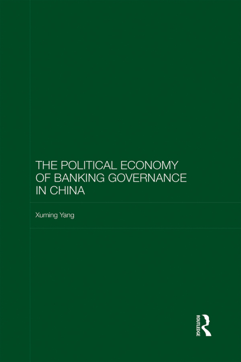 Cover image for book The Political Economy of Banking Governance in China