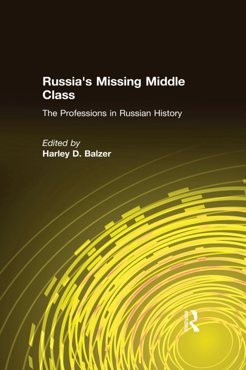 Cover image for book Russia's Missing Middle Class: The Professions in Russian History