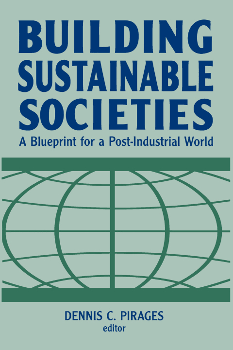 Cover image for book Building Sustainable Societies: A Blueprint for a Post-industrial World