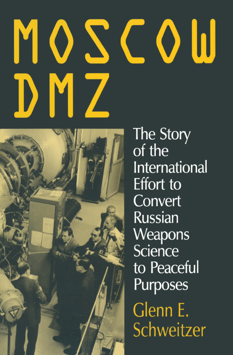 Cover image for book Moscow DMZ: The Story of the International Effort to Convert Russian Weapons Science to Peaceful Purposes