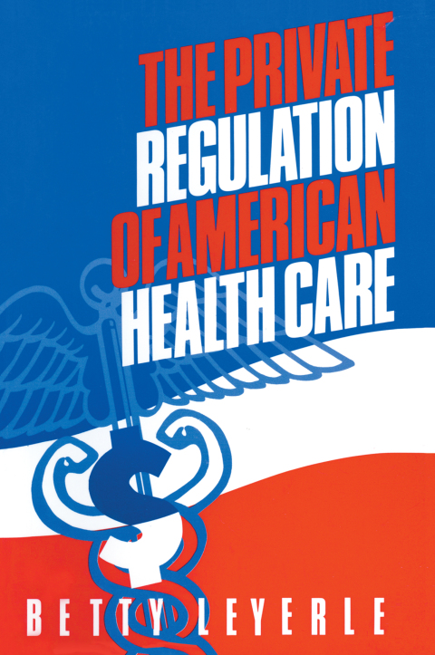 Cover image for book The Private Regulation of American Health Care