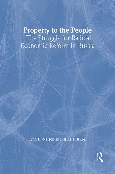 Cover image for book Property to the People: The Struggle for Radical Economic Reform in Russia