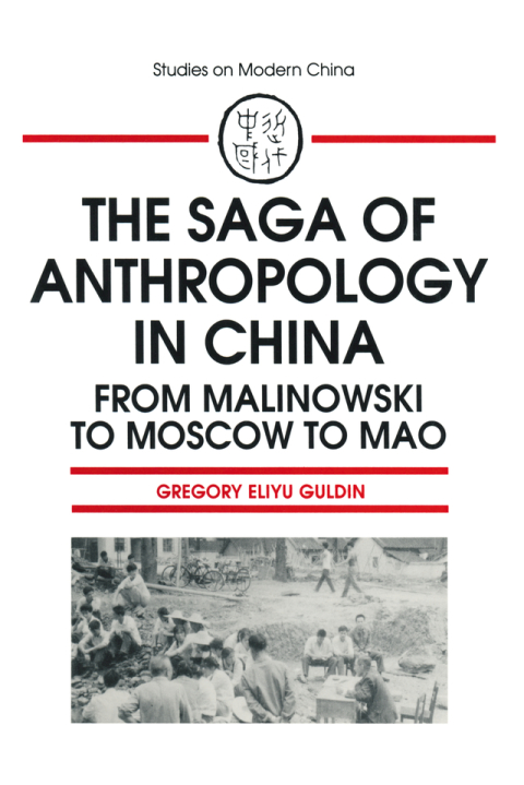 Cover image for book The Saga of Anthropology in China: From Malinowski to Moscow to Mao