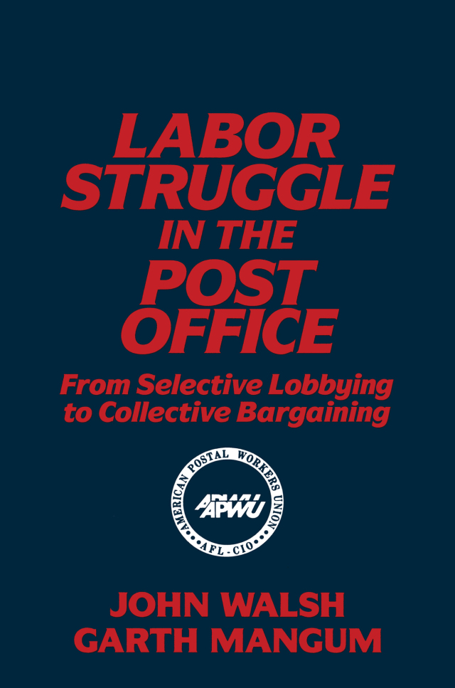 Labor Struggle in the Post Office: From Selective Lobbying to Collective Bargaining