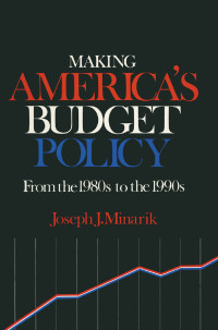 Cover image: Making America's Budget Policy from the 1980's to the 1990's 1st edition 9780873326216