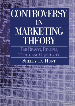 Controversy in Marketing Theory: For Reason, Realism, Truth and Objectivity