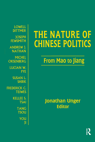 The Nature of Chinese Politics: From Mao to Jiang