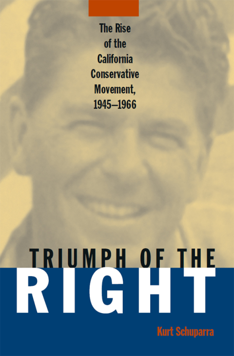 Cover image for book Rise and Triumph of the California Right, 1945-66