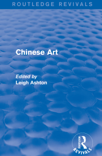 Cover image: Routledge Revivals: Chinese Art (1935) 1st edition 9781138239548