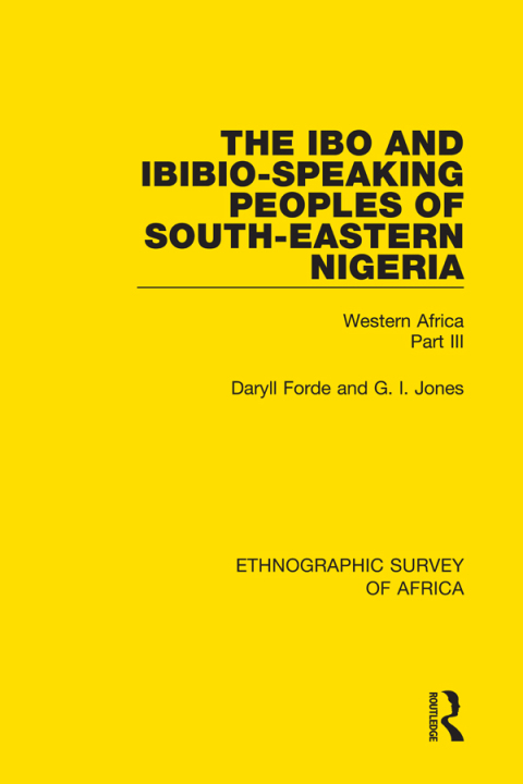 The Ibo and Ibibio-Speaking Peoples of South-Eastern Nigeria 