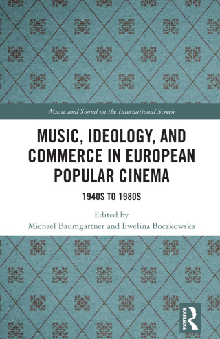Music, Ideology, and Commerce in European Popular Cinema