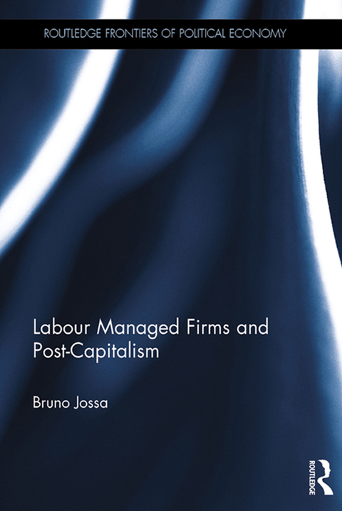 Cover image for book Labour Managed Firms and Post-Capitalism
