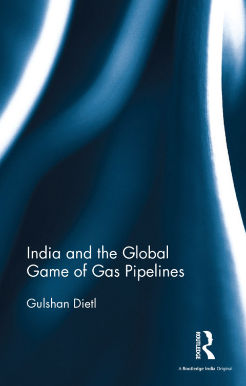 Cover image for book India and the Global Game of Gas Pipelines