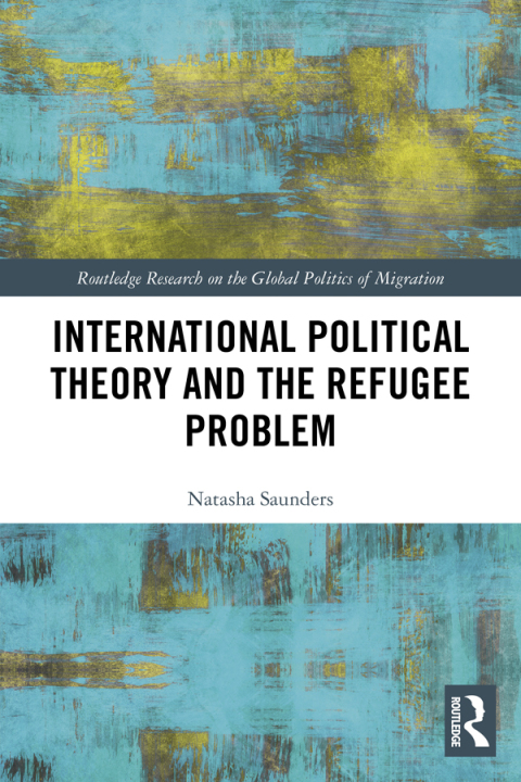 Cover image for book International Political Theory and the Refugee Problem