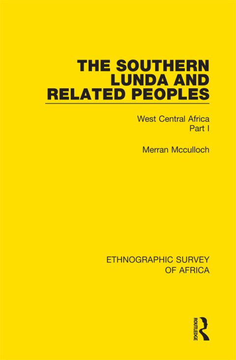 Cover image for book The Southern Lunda and Related Peoples (Northern Rhodesia, Belgian Congo, Angola)