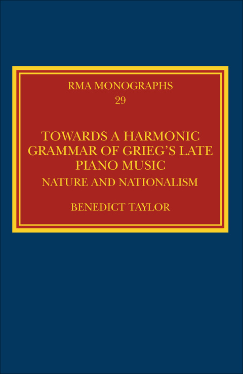 Cover image for book Towards a Harmonic Grammar of Grieg's Late Piano Music